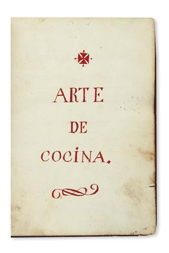 (MEXICAN COOKERY.) Early manuscript cookbook titled Arte de Cocina.